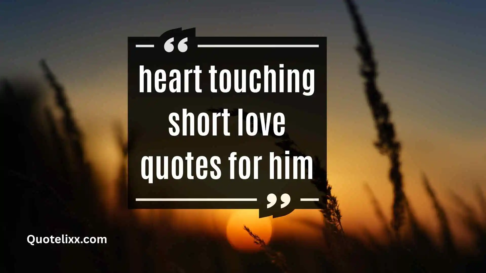 heart touching short love quotes for him