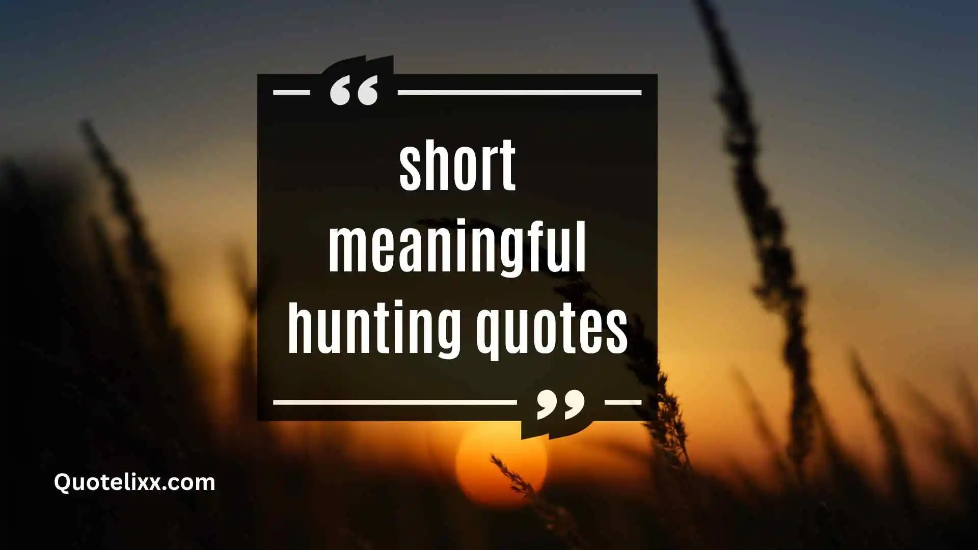 short meaningful hunting quotes