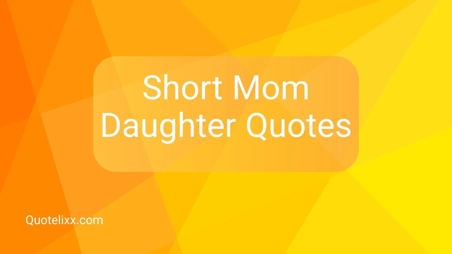 short mom daughter quotes