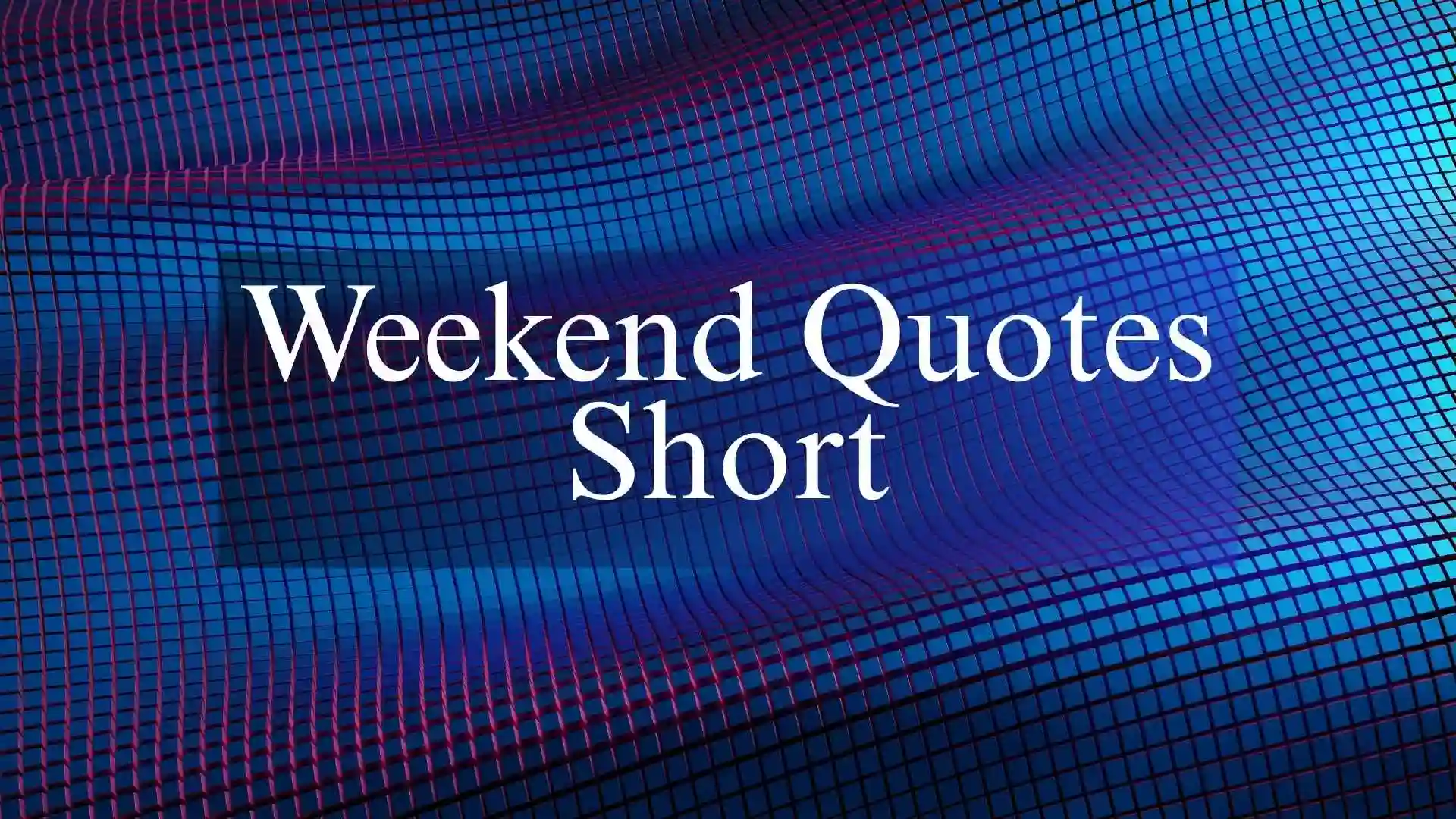 weekend quotes short