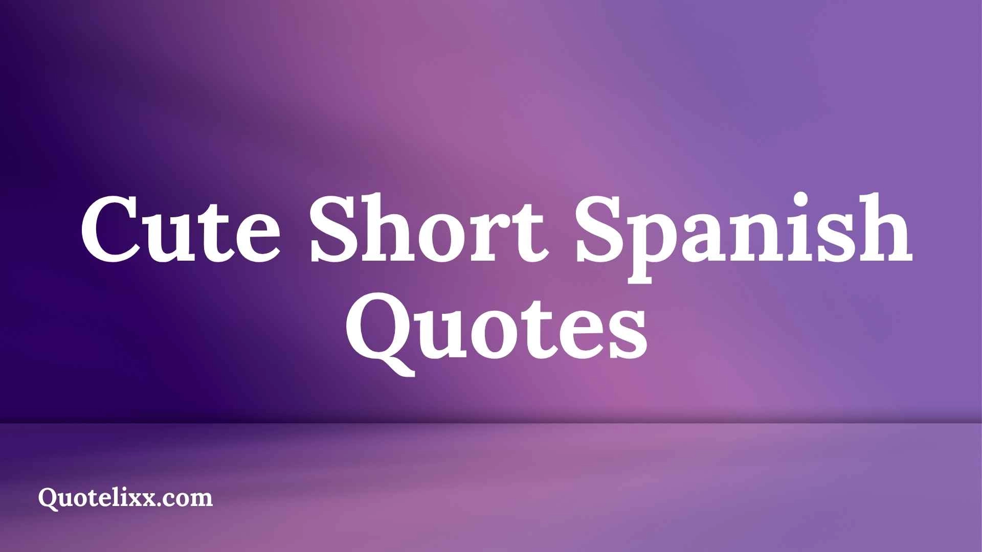 cute short spanish quotes