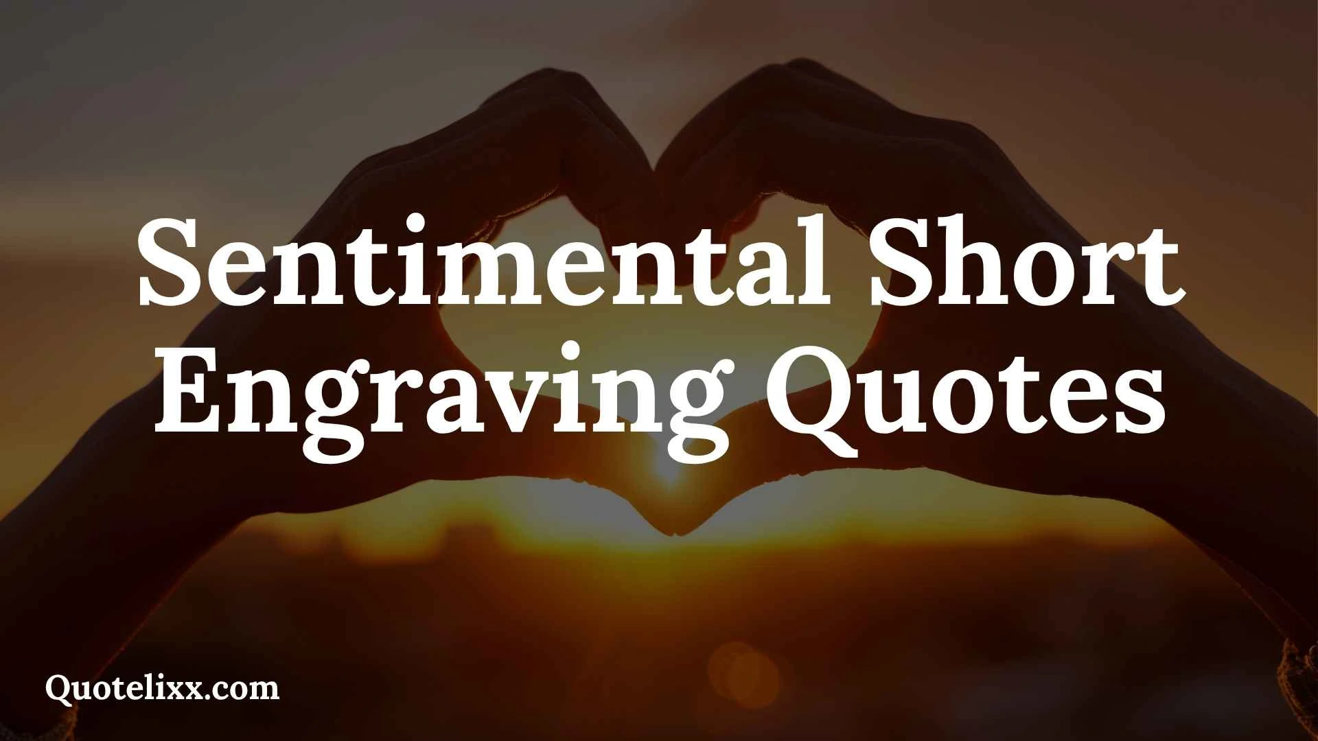 sentimental short engraving quotes